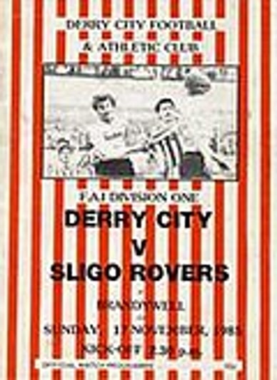The official programme from a home game against Sligo Rovers on 17 November 1985 in Derry City's first League of Irelandseason The official programme from a home game against Sligo Rovers on 17 November 1985 in Derry City's first League of Irelandseason