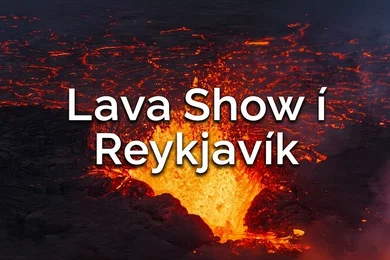 Lava Show í Reykjavík