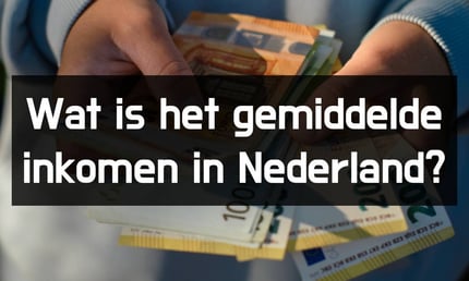 Wat is het gemiddelde inkomen in Nederland?