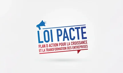 La loi PACTE : pour la croissance et la transformation des entreprises