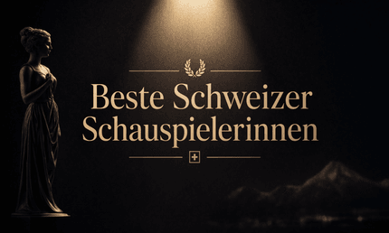 Top 20 der besten Schweizer Schauspielerinnen