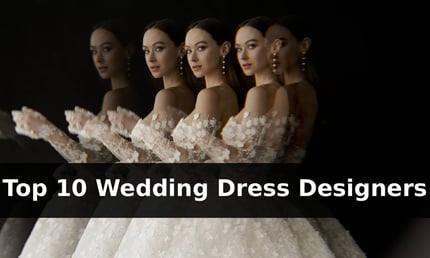 Top 10 Wedding Dress Designers