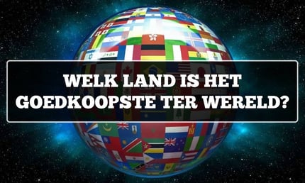 Welk land is het goedkoopste ter wereld?